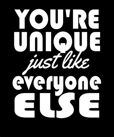 Youre Unique Just Like Everyone Else Digital Art By Jacob Zelazny