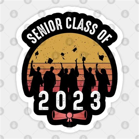 Senior Class Of 2023 Graduation Class Of 2023 Sticker Teepublic