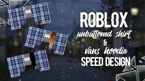 Roblox Speed Design Unbuttoned Shirt Vans Hoodie Youtube