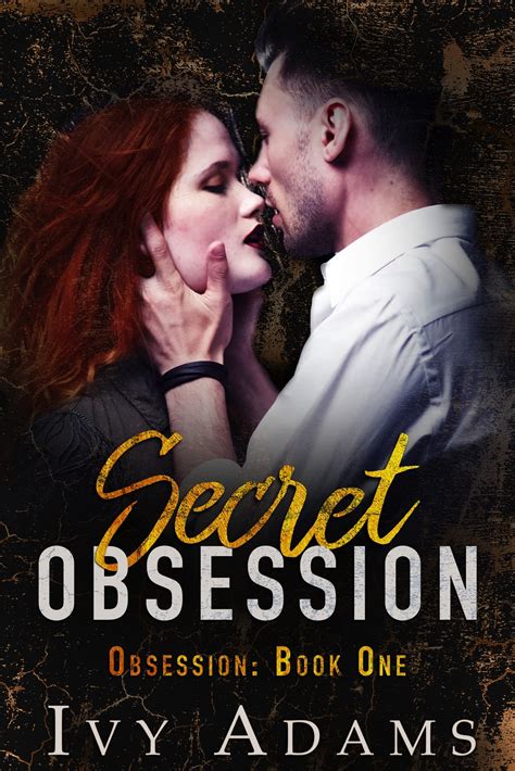 Secret Obsession Obsession 1 By Ivy Adams Goodreads