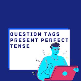 Berikut adalah beberapa contoh passive voice sesuai dengan tensesnya, antara lain: Contoh question tag bentuk present perfect tense - Klinik ...