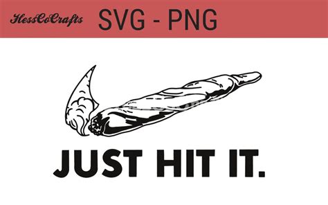 Just Hit It Svg Blunt Svg Joint Svg Blunt Png Joint Png Smoke Weed