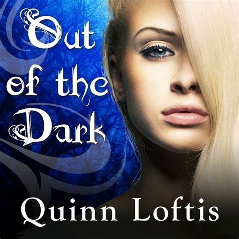 Out Of The Dark Quinn Loftis 9781452682617 Boeken