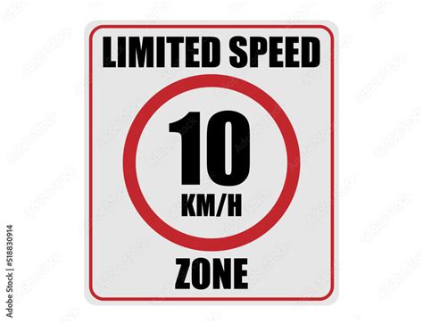 10km Per Hour Limited Speed Zone Up To 10km Traffic Sign On White