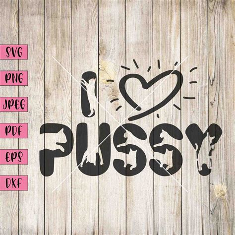 I Love Pussy Svg Cat Sticker Cat Svg File Adult Svg Adult Etsy Artofit