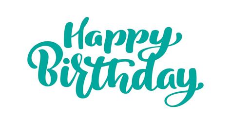 Happy Birthday Hand Drawn Text Phrase Calligraphy Lettering Word
