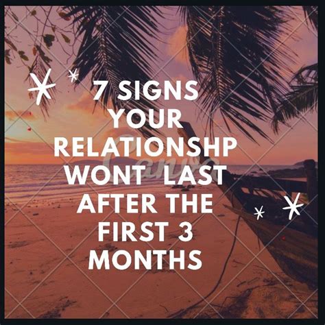7 signs your relationship won t last after the first 3 months relationship months couple goals