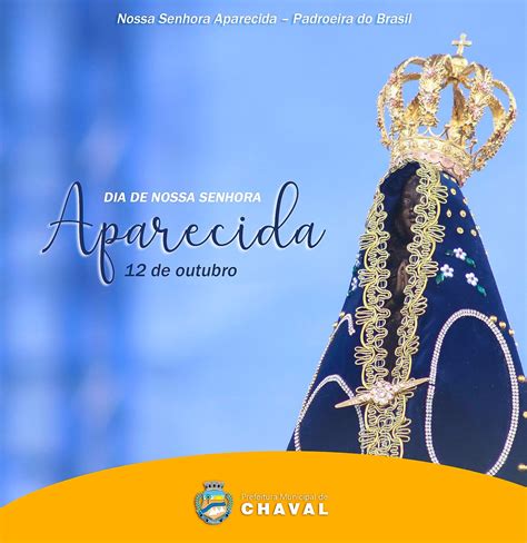 O ‘dia De Nossa Senhora Aparecida’ A Padroeira Do Brasil é Comemorado Em 12 De Outubro Data