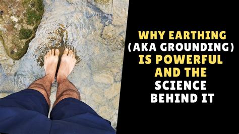 🌎why Earthing Aka Grounding Is So Powerful And The Science Behind It