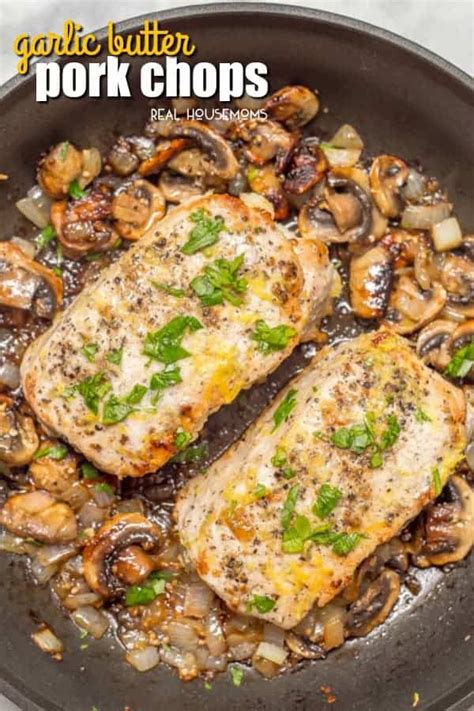 Pork chops in mushroom and garlic gravy. Garlic Butter Pork Chop Recipes * Real Housemoms