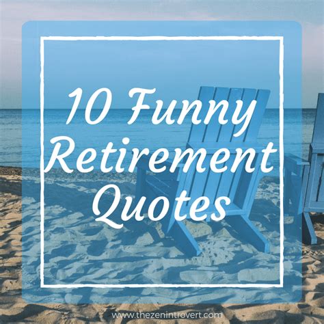 10 funny retirement quotes the zen introvert