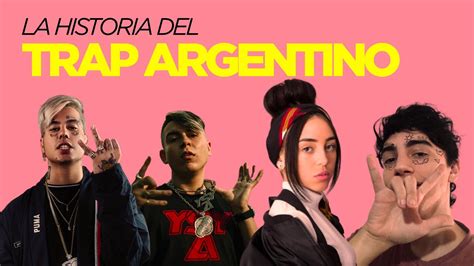 La Historia Del Trap Argentino Youtube