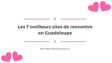 Les Meilleurs Sites De Rencontre En Guadeloupe