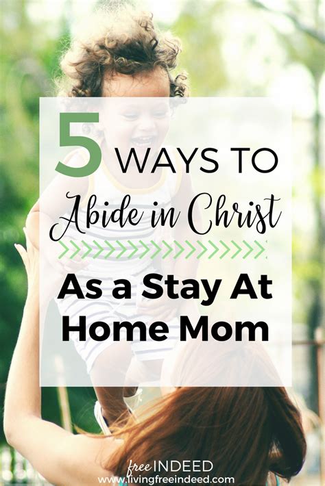5 Ways To Abide In Christ As A Sahm Abide In Christ