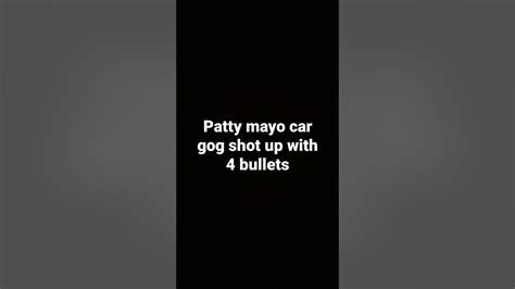 Patty Mayo Car Got Shot At Youtube