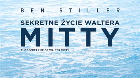 Sekretne życie Waltera Mitty The Secret Life Of Walter Mitty 2013