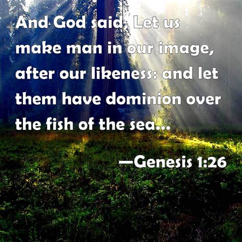 Genesis 126 And God Said Let Us Make Man In Our Image After Our