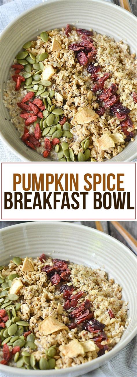 Pumpkin Spice Breakfast Bowls Recipe Breakfast Bowls Bowls Recipe
