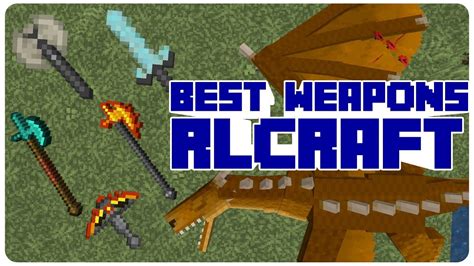 10 Best Weapons In Rlcraft And How To Craft Minecraft Mod Showcase