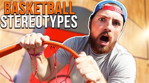 basketball stereotypes inspired by dude perfect part 1 youtube