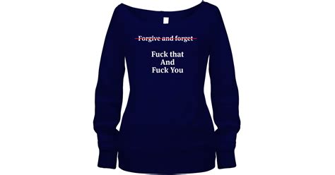 Forgive And Forget Funny T Shirts Hilarious Sarcastic Shirts Funny Tee