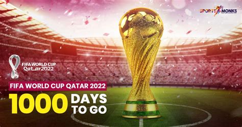 Fifa World Cup 2022 Qatar 1000 Days To Go Sports Monks