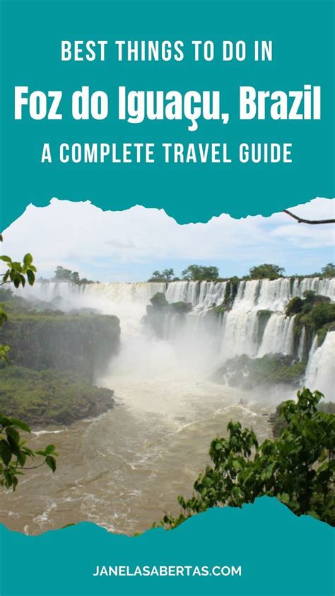 The Complete Travel Guide To Foz Do Iguaçu Brazil Where To Stay When