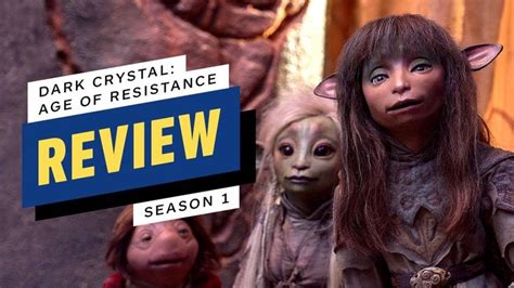 The Dark Crystal Age Of Resistance Season 1 Review The Dark Crystal