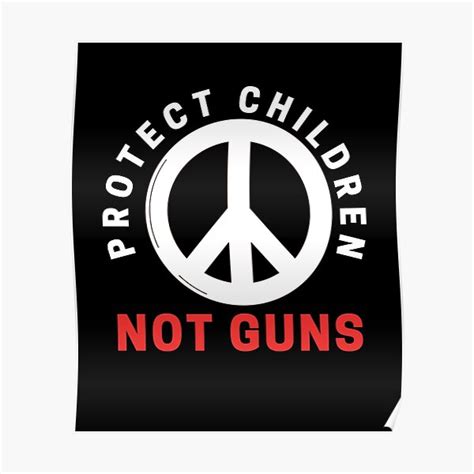 Protect Children Not Guns Poster For Sale By Magicaltrendz Redbubble