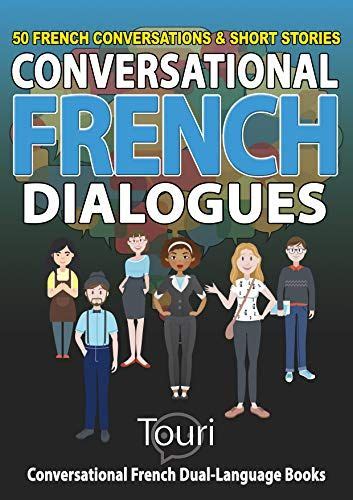Conversational French Dialogues 50 French Conversations And Short
