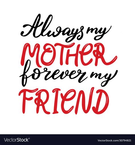 Always My Mother Forever My Friend Lettering Vector Image