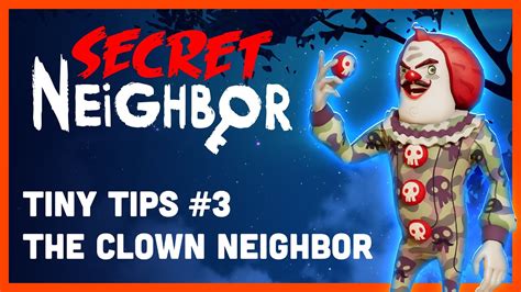 Secret Neighbor Tiny Tips Episode 3 The Clown Neighbor Youtube