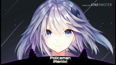 Nightcore Policeman Remix Youtube