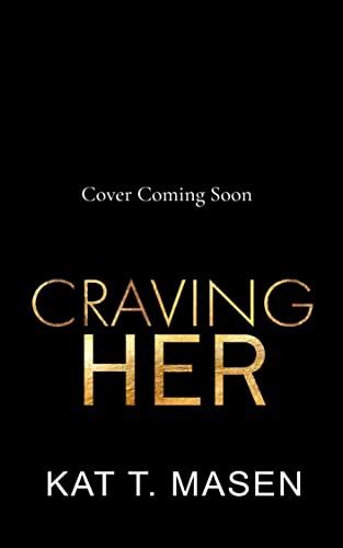 Craving Her The Secret Love Series Book Ebook T Masen Kat