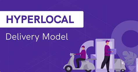 A Comprehensive Guide To Hyperlocal Delivery Model