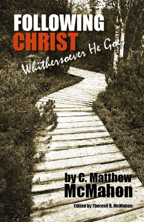 Following Christ Whithersoever He Goes By C Matthew Mcmahon