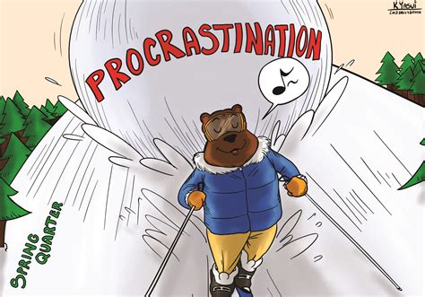 The next time you want to put off saving for retirement, making that doctor's appointment or paying off your loans, write down what it may be costing you. Editorial Cartoon: Procrastination | Daily Bruin