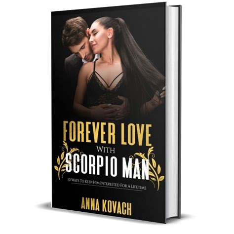 Sometimes people believe scorpios to be licentious because of their highly sexual nature, but 10.) he pines after you secretly while outwardly treating you with destain. Forever Love With A Scorpio Man Secrets - Keep Him In Love ...