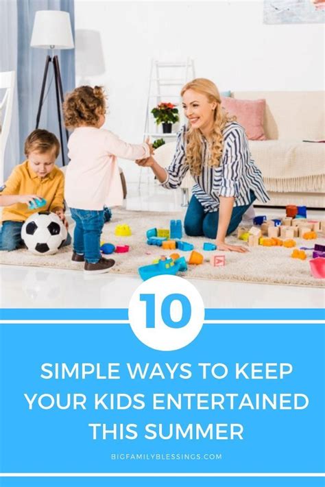 10 Simple Ways To Keep Your Kids Entertained This Summer We Love To