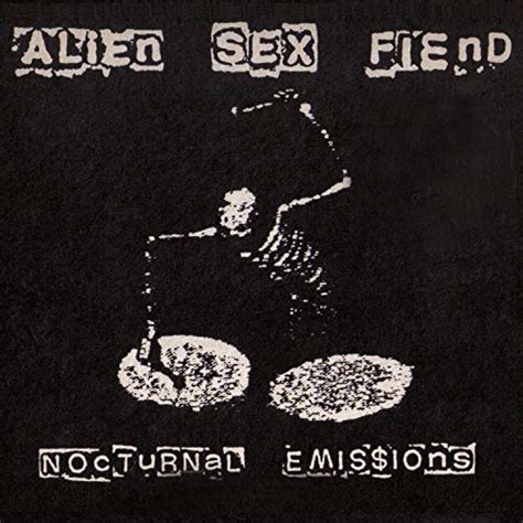 Amazon Com Nocturnal Emissions Explicit Alien Sex Fiend Digital Music