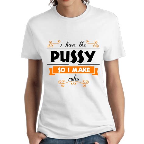 Womens Tumblr I Have Pussy I Make Rules Hipster Style Crew Neck Female