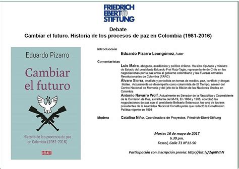 Debate Cambiar El Futuro Historia De Los Procesos De Paz En Colombia