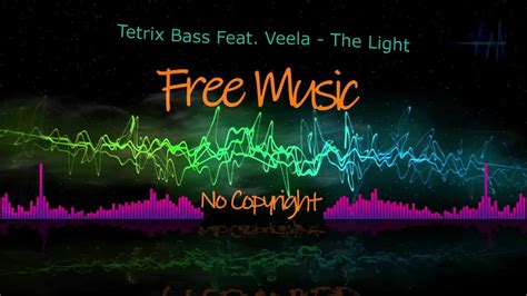 tetrix bass feat veela the light [ free music no copyright ] [4k] youtube