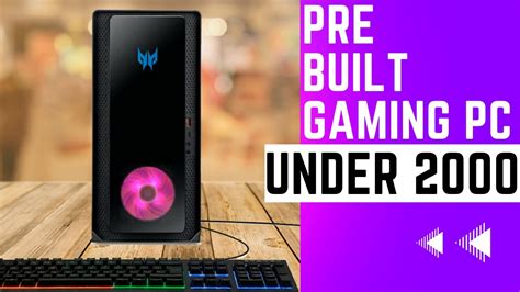 Best Pre Built Gaming Pc Under 2000 Youtube
