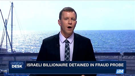 I24news Desk Israeli Billionaire Detained In Fraud Probe Monday