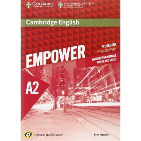 Cambridge English Empower B1 Answer - Cambridge English Empower for Spanish Speakers A2 Workbook with Answers
