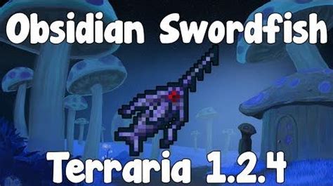Video - Obsidian Swordfish - Terraria 1.2.4 Guide New Melee Weapon ...