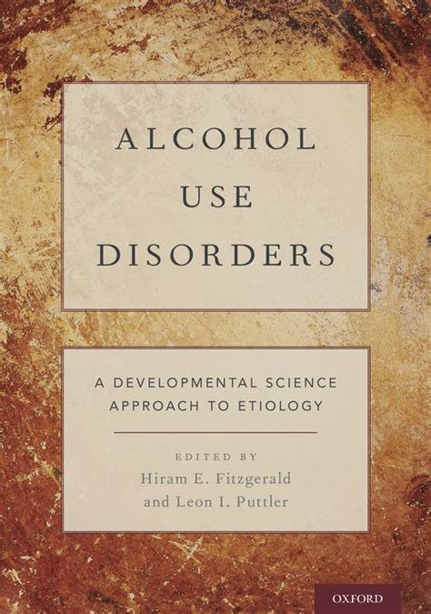 Alcohol Use Disorders A Developmental Science Approach To Etiology