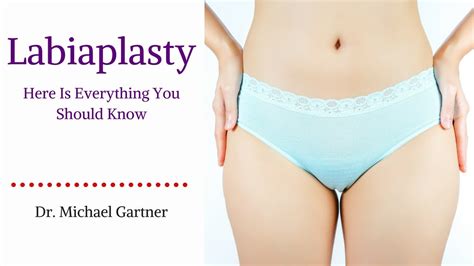 Labiaplasty Here Is Everything You Should Know Dr Michael Gartner