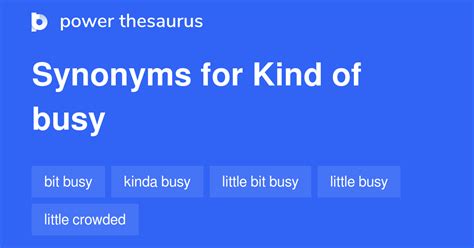 Kind Of Busy Synonyms 71 Words And Phrases For Kind Of Busy